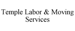 TEMPLE LABOR & MOVING SERVICES trademark