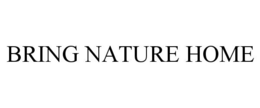 BRING NATURE HOME trademark
