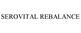 SEROVITAL REBALANCE trademark