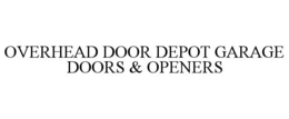 OVERHEAD DOOR DEPOT GARAGE DOORS & OPENERS trademark