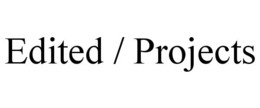 EDITED / PROJECTS trademark