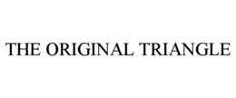 THE ORIGINAL TRIANGLE trademark