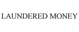 LAUNDERED MONEY trademark