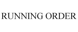 RUNNING ORDER trademark