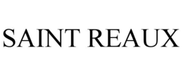 SAINT REAUX trademark