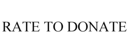 RATE TO DONATE trademark