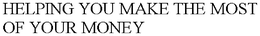 HELPING YOU MAKE THE MOST OF YOUR MONEY trademark