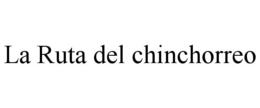 LA RUTA DEL CHINCHORREO trademark