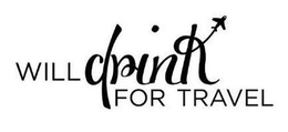WILL DRINK FOR TRAVEL trademark