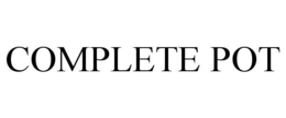 COMPLETE POT trademark