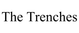 THE TRENCHES trademark