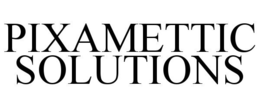 PIXAMETTIC SOLUTIONS trademark