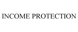 INCOME PROTECTION trademark