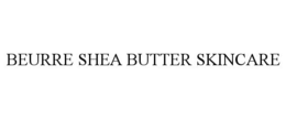 BEURRE SHEA BUTTER SKINCARE trademark