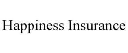 HAPPINESS INSURANCE trademark