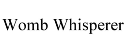 WOMB WHISPERER trademark