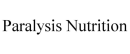 PARALYSIS NUTRITION trademark