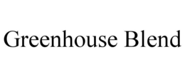 GREENHOUSE BLEND trademark
