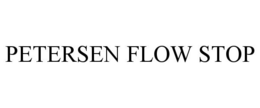 PETERSEN FLOW STOP trademark