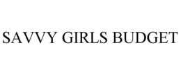 SAVVY GIRLS BUDGET trademark