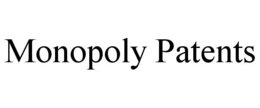 MONOPOLY PATENTS trademark
