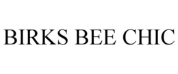 BIRKS BEE CHIC trademark