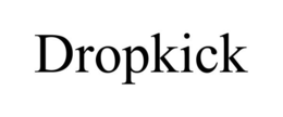 DROPKICK trademark