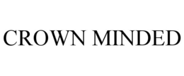 CROWN MINDED trademark