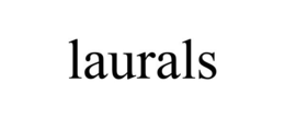 LAURALS trademark