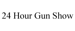 24 HOUR GUN SHOW trademark