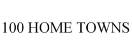 100 HOME TOWNS trademark
