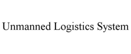 UNMANNED LOGISTICS SYSTEM trademark