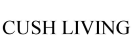 CUSH LIVING trademark