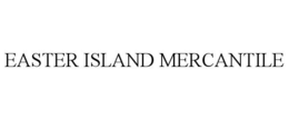 EASTER ISLAND MERCANTILE trademark