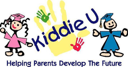 KIDDIE U HELPING PARENTS DEVELOP THE FUTURE trademark