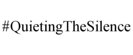 #QUIETINGTHESILENCE trademark
