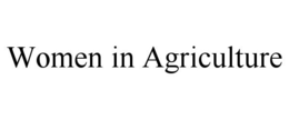 WOMEN IN AGRICULTURE trademark