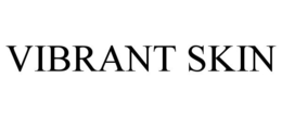 VIBRANT SKIN trademark