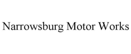 NARROWSBURG MOTOR WORKS trademark