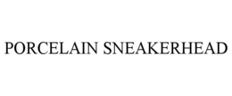 PORCELAIN SNEAKERHEAD trademark