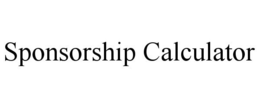 SPONSORSHIP CALCULATOR trademark
