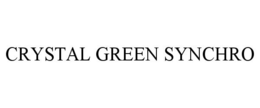 CRYSTAL GREEN SYNCHRO trademark