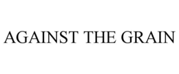 AGAINST THE GRAIN trademark