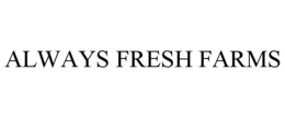 ALWAYS FRESH FARMS trademark