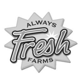 ALWAYS FRESH FARMS trademark