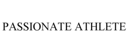 PASSIONATE ATHLETE trademark