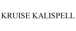 KRUISE KALISPELL trademark