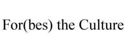 FOR(BES) THE CULTURE trademark