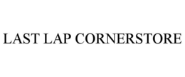 LAST LAP CORNERSTORE trademark