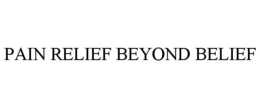 PAIN RELIEF BEYOND BELIEF trademark